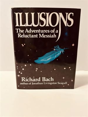 ¿Illusions: The Adventures of a Reluctant Messiah?: Una mirada profunda al funcionamiento de la mente humana y el poder del pensamiento?